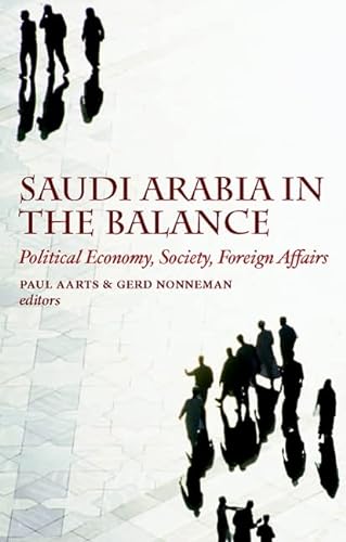 9780814707173: Saudi Arabia in the Balance: Political Economy, Society, Foreign Affairs