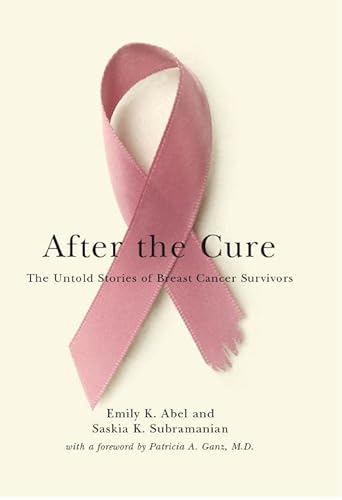 Beispielbild fr After the Cure : The Untold Stories of Breast Cancer Survivors zum Verkauf von Better World Books