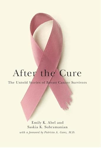 Imagen de archivo de After the Cure : The Untold Stories of Breast Cancer Survivors a la venta por Better World Books
