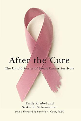 Imagen de archivo de After the Cure : The Untold Stories of Breast Cancer Survivors a la venta por Better World Books: West