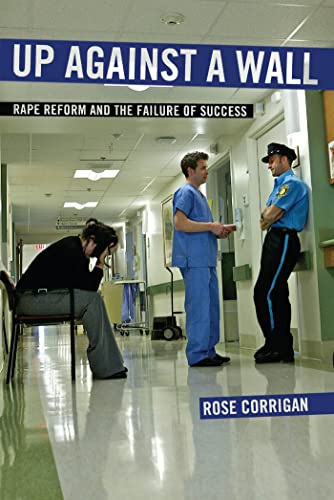 Stock image for Up Against a Wall: Rape Reform and the Failure of Success for sale by HPB-Red