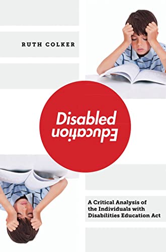 Beispielbild fr Disabled Education : A Critical Analysis of the Individuals with Disabilities Education Act zum Verkauf von Better World Books