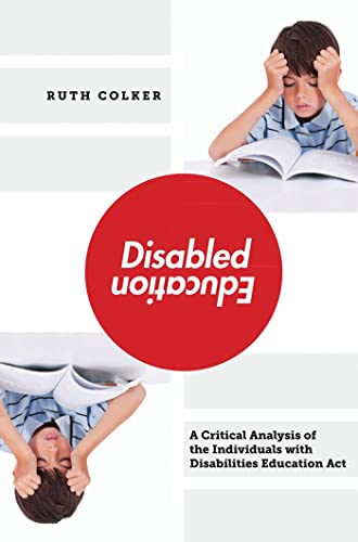9780814708101: Disabled Education: A Critical Analysis of the Individuals with Disabilities Education Act
