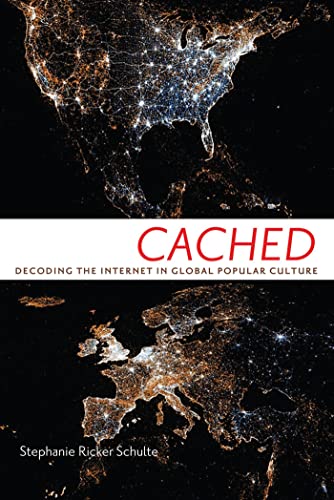 Beispielbild fr Cached : Decoding the Internet in Global Popular Culture zum Verkauf von Better World Books