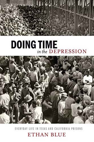 9780814709405: Doing Time in the Depression: Everyday Life in Texas and California Prisons