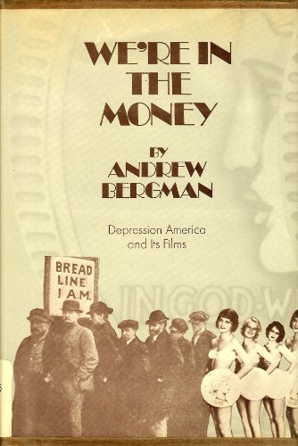 Stock image for We're in the Money : Depression America and Its Films for sale by Better World Books