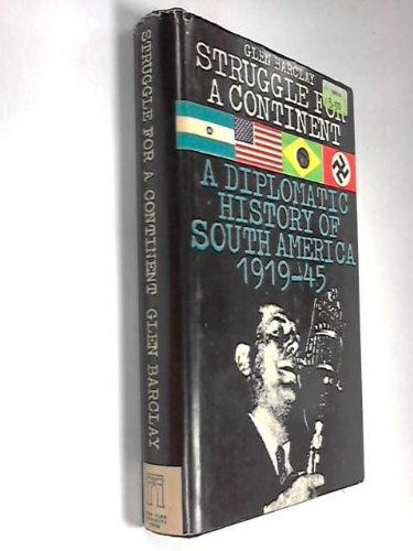 Stock image for Struggle for a Continent: The Diplomatic History of South America, 1917-1945 for sale by Works on Paper