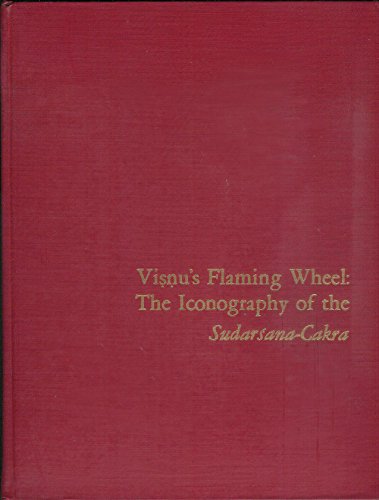 Stock image for Vis?n?u's flaming wheel: The iconography of the Sudars?ana-cakra (Monographs on archeology and fine arts) for sale by GF Books, Inc.
