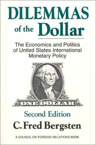 Stock image for The Dilemmas of the Dollar : The Economics and Politics of United States International Monetary Policy for sale by Better World Books