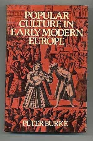 Popular Culture in Early Modern Europe - Burke, Peter