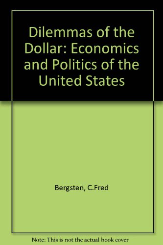 Beispielbild fr The Dilemmas of the Dollar: The Economics and Politics of the United States International Monetary Policy zum Verkauf von Wonder Book