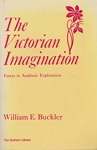 Stock image for The Victorian Imagination: Essays in Aesthetic Exploration for sale by Richard Sylvanus Williams (Est 1976)