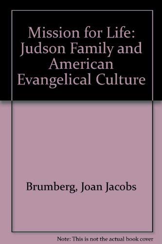 Mission for Life: The Story of the Family of Adoniram Judson (9780814710531) by Brumberg, Joan Jacobs