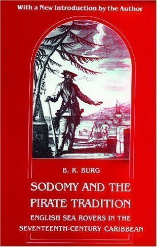 Imagen de archivo de Sodomy and the Pirate Tradition: Englsh Sea Rovers in the Seventeenth-Century Caribbean a la venta por Else Fine Booksellers