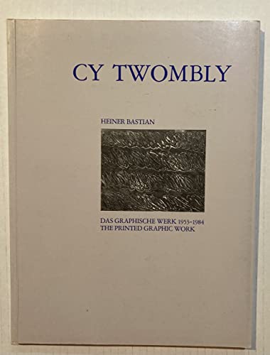 Cy Twombly: The Printed Graphic Work, 1953-1984 (9780814710777) by Bastian, Heiner