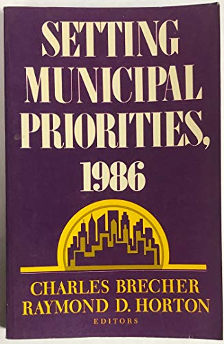 9780814710821: Setting Municipal Priorities 1986: Essays on the Economic Situation of New York City with a Set of Policy Recommendations