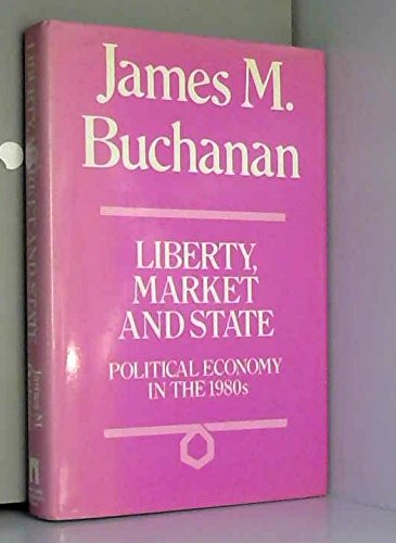 Liberty, Market and State: Political Economy and the 1980s