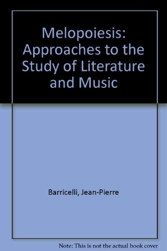 Beispielbild fr Melopoiesis : Approaches to the Study of Literature and Music zum Verkauf von Better World Books: West