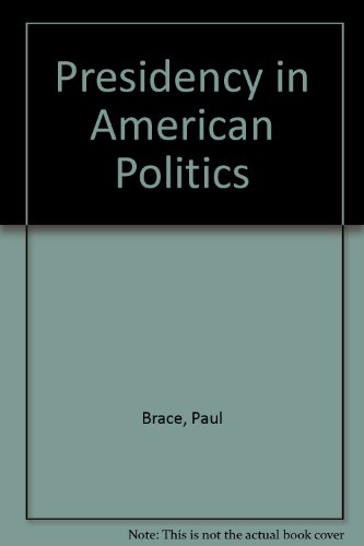 The Presidency in American Politics (9780814711439) by Paul Brace; Christine B. Harrington; Gary King