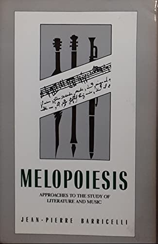 Beispielbild fr Melopoiesis: Approaches to the Study of Literature and Music zum Verkauf von Priceless Books