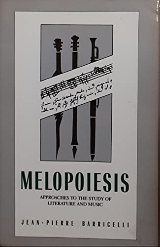 Stock image for Melopoiesis: Approaches to the Study of Literature and Music for sale by Priceless Books