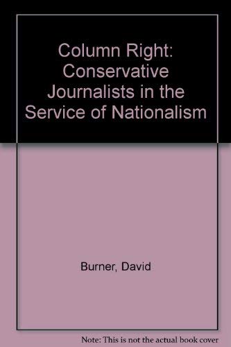 9780814711651: Column Right: Conservative Journalists in the Service of Nationalism