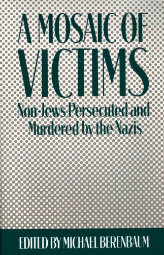 Stock image for Mosaic of Victims: Non-Jews Persecuted and Murdered by the Nazis for sale by HPB-Emerald