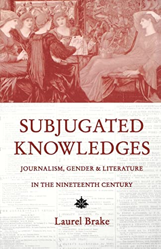 9780814712184: Subjugated Knowledges: Journalism, Gender, and Literature in the 19Th Century