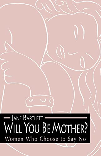 9780814712450: Will You Be Mother?: Women Who Choose to Say No