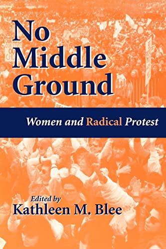 Imagen de archivo de No Middle Ground : Women and Radical Protest a la venta por Better World Books