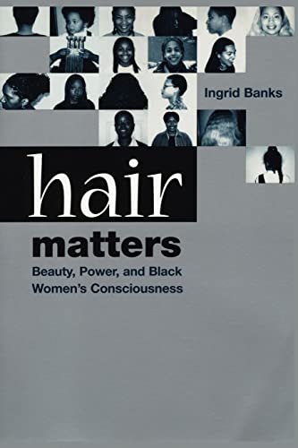 9780814713372: Hair Matters: Beauty, Power, and Black Women's Consciousness