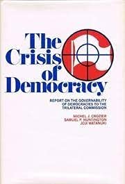9780814713648: The Crisis of Democracy: Report on the Governability of Democracies to the Trilateral Commission (Triangle Papers)
