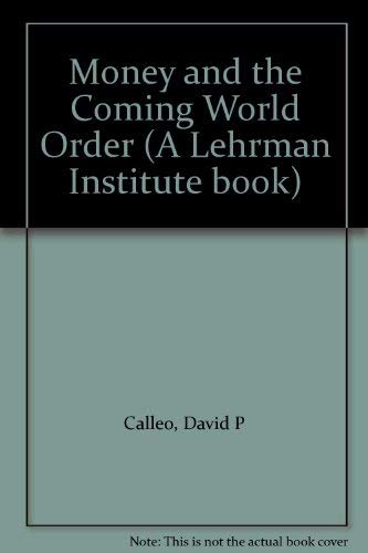 Stock image for Money and the Coming World Order (A Lehrman Institute book) for sale by Wonder Book