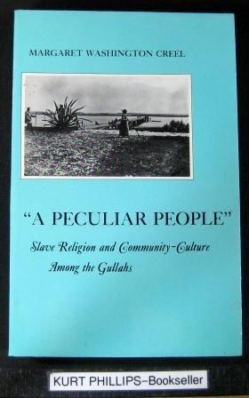 A Peculiar People: Slave Religion and Community Culture Among the Gullah