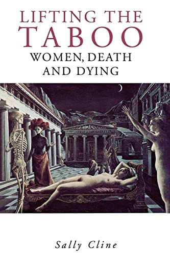 Stock image for Lifting the Taboo: Women, Death and Dying for sale by More Than Words