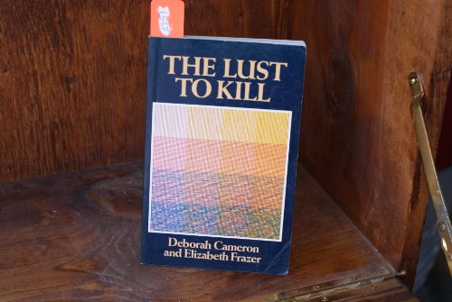 Stock image for The Lust to Kill: A Feminist Investigation of Sexual Murder a Feminist Investigation of Sexual Murder for sale by ThriftBooks-Atlanta