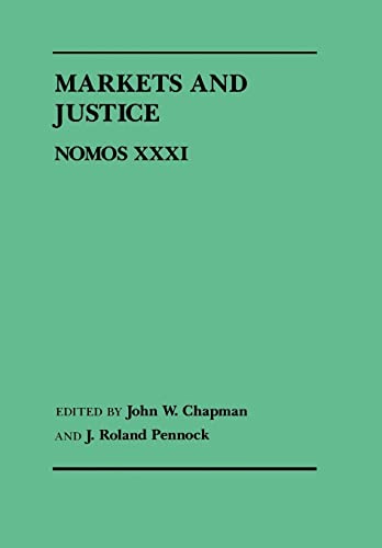 Beispielbild fr Markets and Justice : Nomos XXXI zum Verkauf von Better World Books