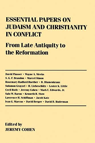 Essential Papers on Judaism and Christianity in Conflict: From Late Antiquity to the Reformation ...