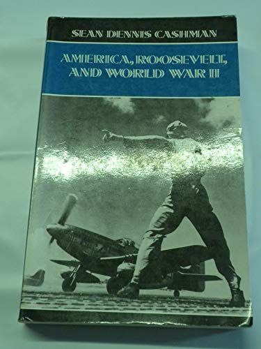 America, Roosevelt, and World War II (9780814714607) by Cashman, Sean D.
