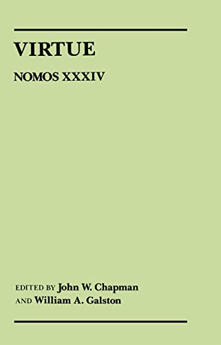 Virtue: Nomos XXXIV (NOMOS - American Society for Political and Legal Philosophy, 19) (9780814714843) by Jean Baechler; J. Budziszewski; Christopher J. Berry; George Sher; Rogers M. Smith; David Luban; Terry Pinkard; Jonathan Riley