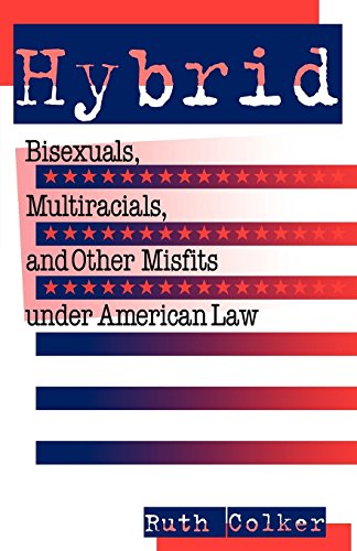 9780814715208: Hybrid: Bisexuals, Multiracials, and Other Misfits Under American Law