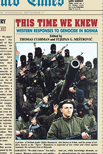 Imagen de archivo de This Time We Knew : Western Responses to Genocide in Bosnia a la venta por Better World Books