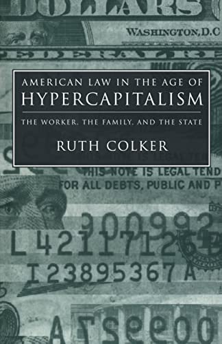 9780814715628: American Law in the Age of Hypercapitalism: The Worker, the Family, and the State