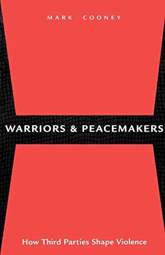 Stock image for Warriors and Peacemakers: How Third Parties Shape Violence for sale by Goodwill Southern California