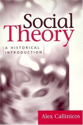 Social Theory: A Historical Introduction (9780814715949) by Callincos, Alex