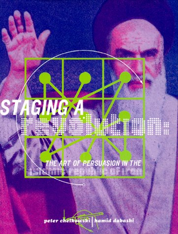 Stock image for Staging a Revolution: The Art of Persuasion in the Islamic Republic of Iran for sale by ThriftBooks-Dallas