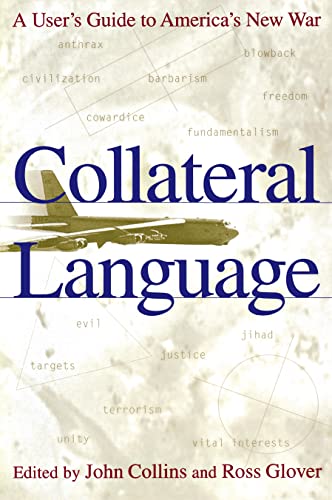 Stock image for Collateral Language: A User's Guide to America's New War for sale by Wonder Book