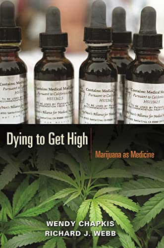 Imagen de archivo de Dying to Get High: Marijuana as Medicine a la venta por BookHolders