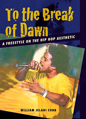 Stock image for To the Break of Dawn : A Freestyle on the Hip Hop Aesthetic for sale by Better World Books