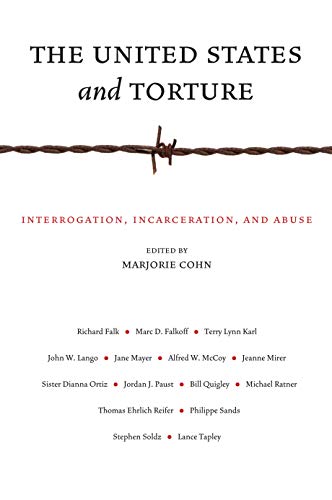 9780814717325: The United States and Torture: Interrogation, Incarceration, and Abuse